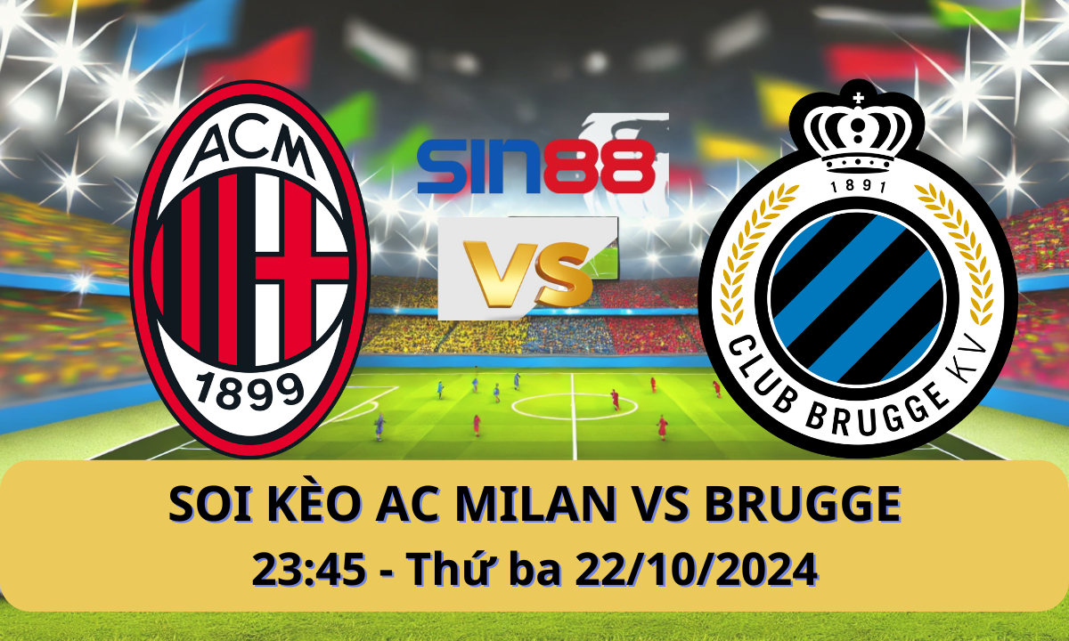 Nhận định bóng đá AC Milan - Club Brugge KV 23h45 ngày 22/10/2024 - Champions League (Kate)