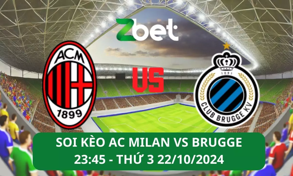 Nhận định soi kèo AC Milan vs Brugge, 23h45 22/10/2024 – Champions League