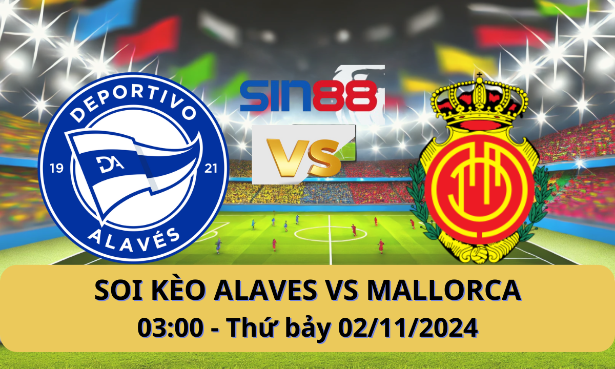 Nhận định bóng đá Alaves - Mallorca 03h00 ngày 02/11/2024 - La Liga (Kate)