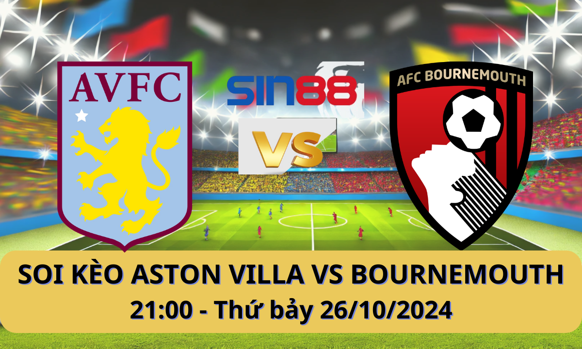 Nhận định bóng đá Aston Villa - Bournemouth 21h00 ngày 26/10/2024 - Ngoại hạng Anh (Kate)