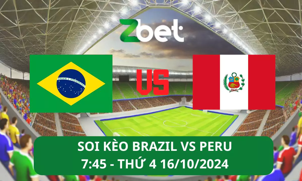 Nhận định soi kèo Brazil vs Peru, 07h45 16/10/2024 – Vòng loại World Cup