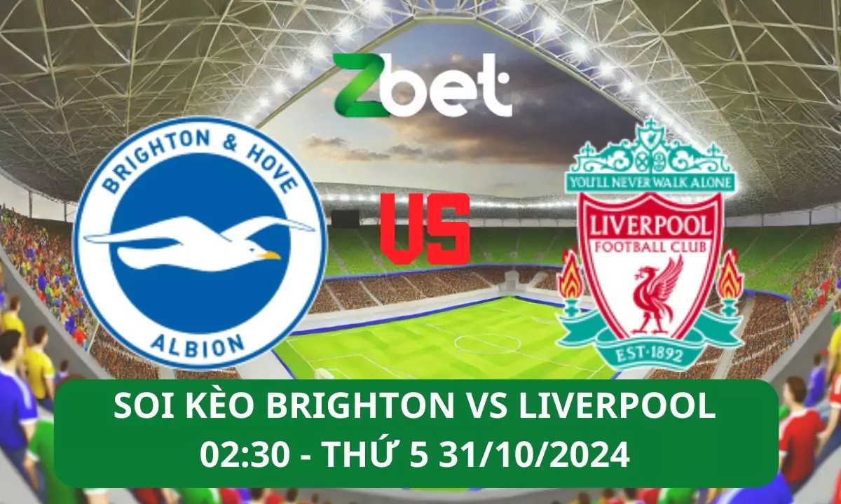 Nhận định soi kèo Brighton vs Liverpool, 02h30 31/10/2024 – Cup Liên Đoàn Anh