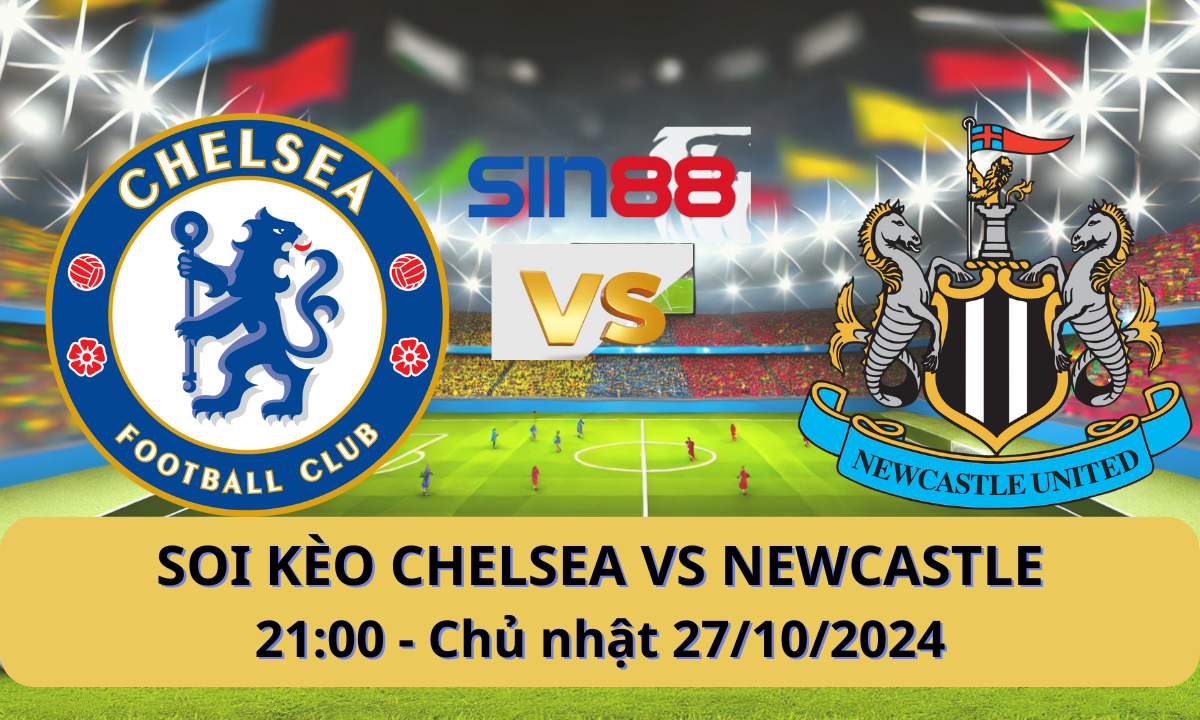 Nhận định bóng đá Chelsea - Newcastle 21h00 ngày 27/10/2024 - Ngoại hạng Anh (Kate)