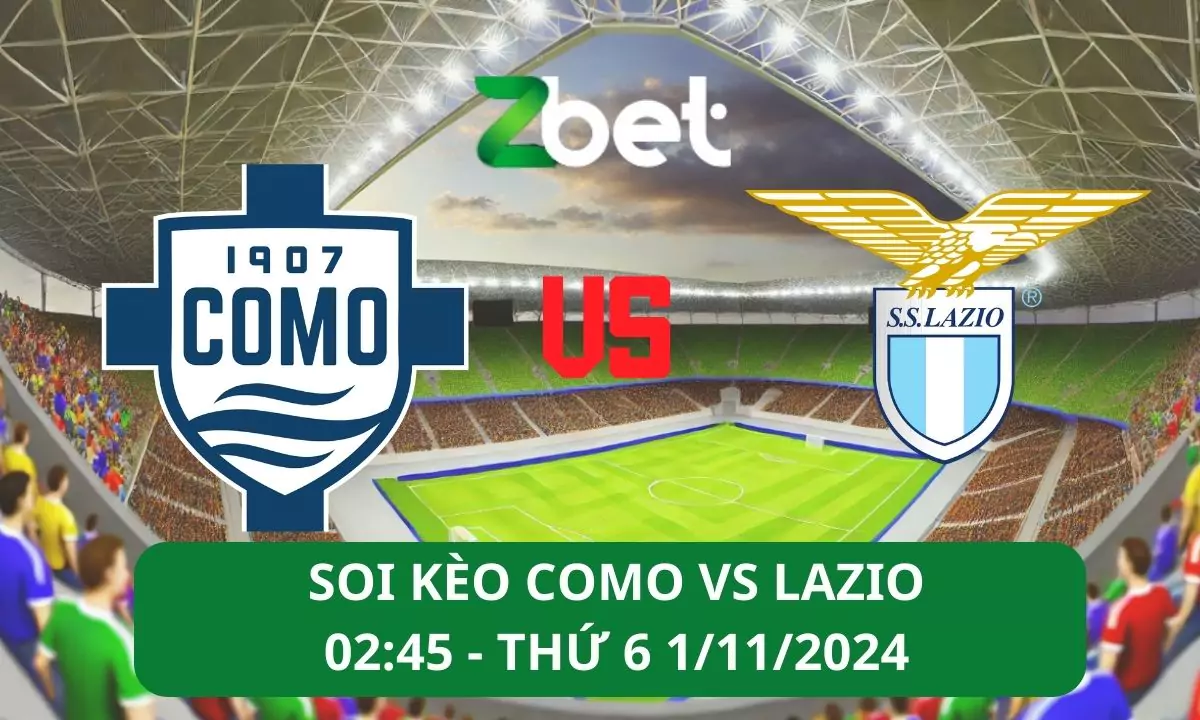 Nhận định soi kèo Como vs Lazio, 02h45 01/11/2024 – Serie A