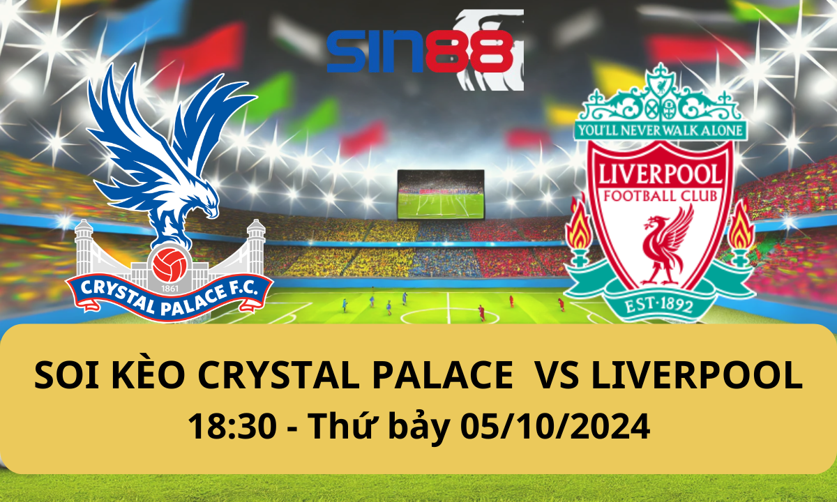 Nhận định bóng đá Crystal Palace - Liverpool 18h30 ngày 05/10/2024 - Ngoại hạng Anh (Kate)