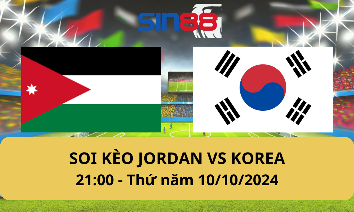 Nhận định bóng đá Jordan - Hàn Quốc 21h00 ngày 10/10/2024 - Vòng loại World Cup (Kate)