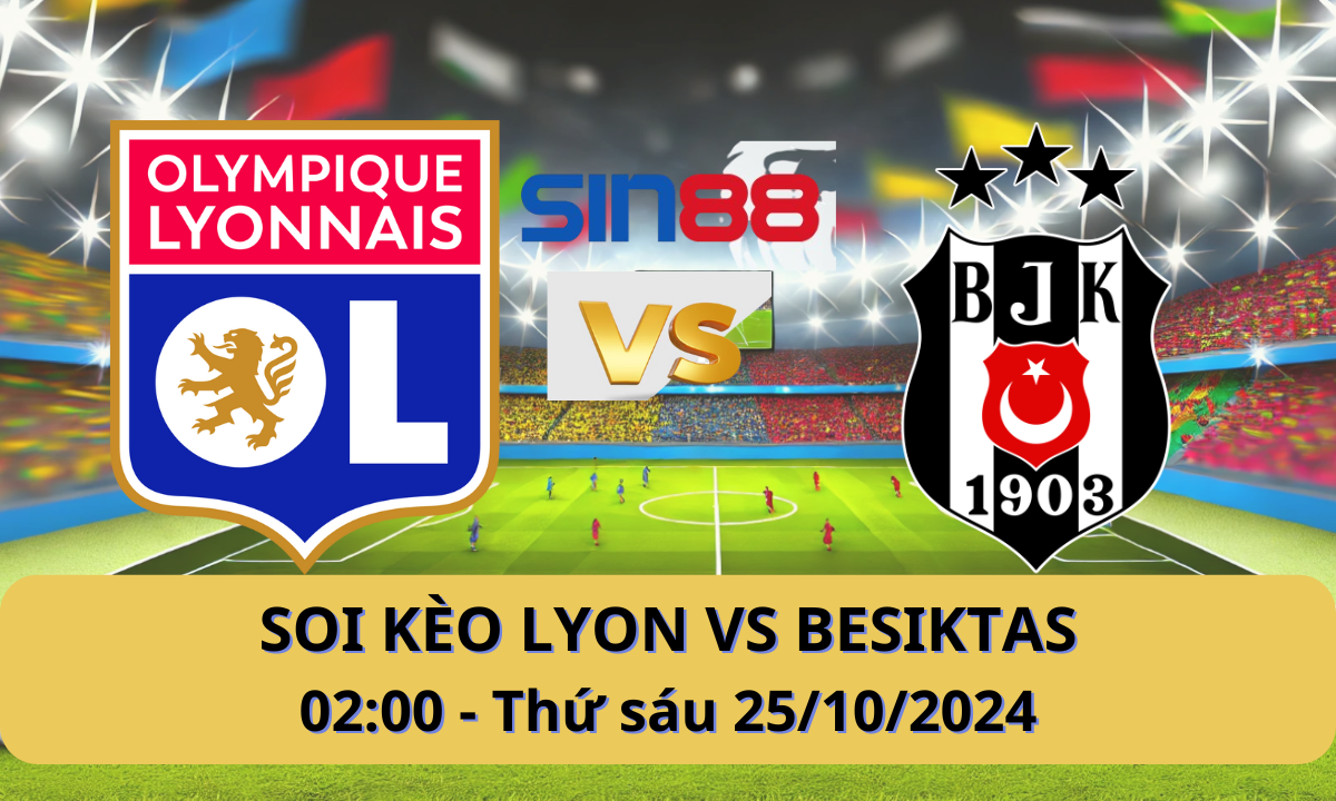 Nhận định bóng đá Lyon - Besiktas 02h00 ngày 25/10/2024 - Europa League (Kate)