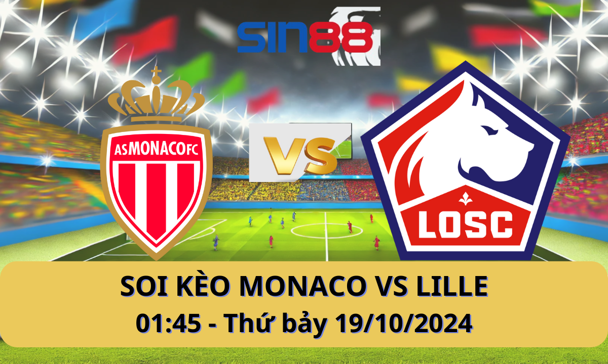 Nhận định bóng đá Monaco - Lille 01h45 ngày 19/10/2024 - Ligue 1 (Kate)