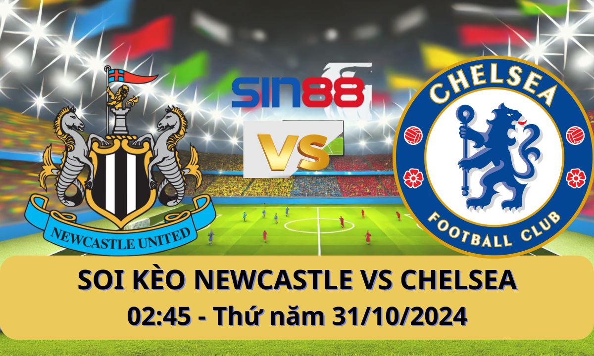 Nhận định bóng đá Newcastle - Chelsea 02h45 ngày 31/10/2024 - EFL Cup (Kate)