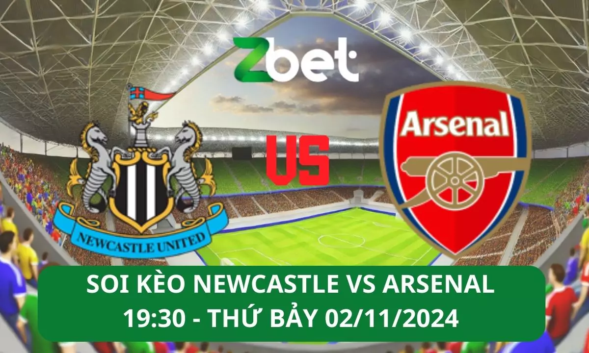 Nhận định soi kèo Newcastle vs Arsenal, 19h30 02/11/2024 – Ngoại hạng Anh