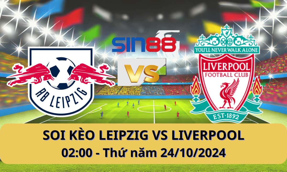 Nhận định bóng đá RB Leipzig - Liverpool 02h00 ngày 24/10/2024 - Champions League (Kate)