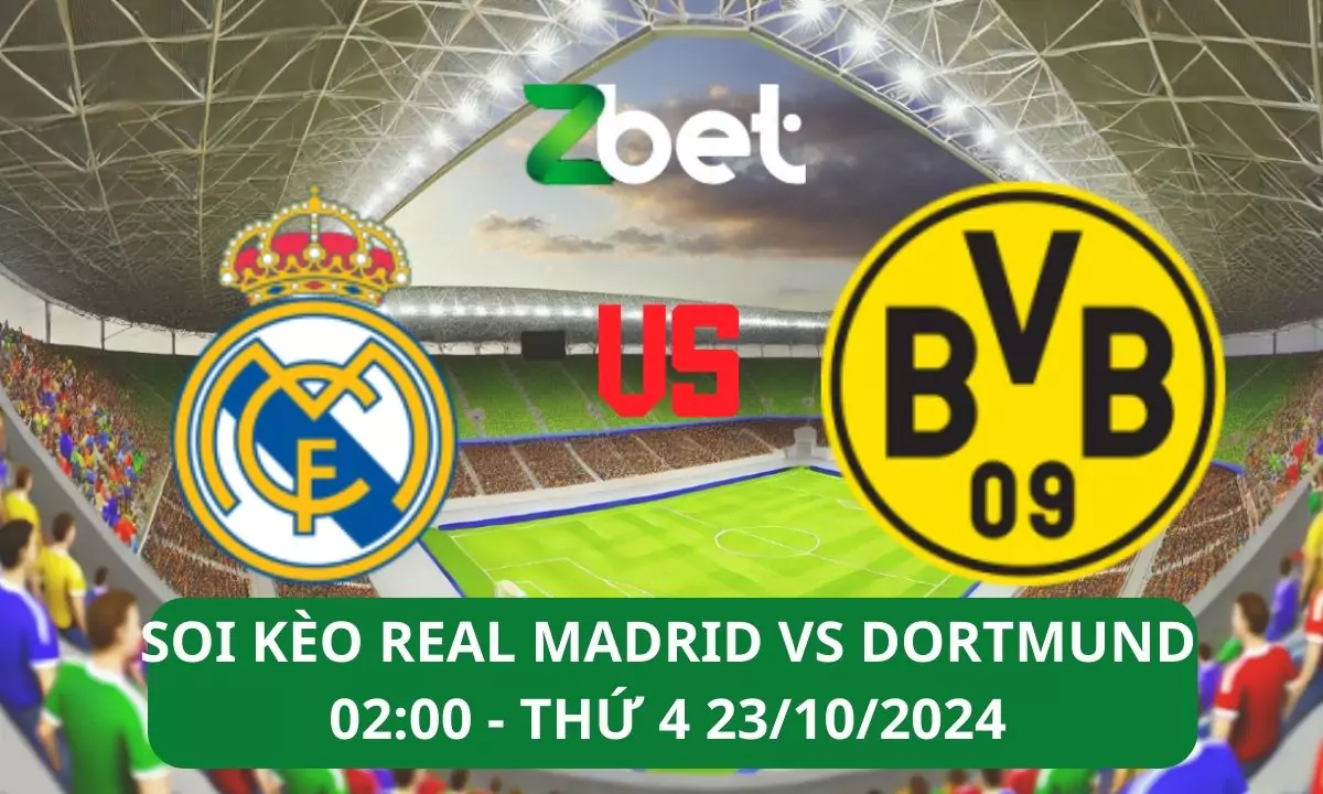 Nhận định soi kèo Real Madrid vs Dortmund, 02h00 23/10/2024 – Champions League