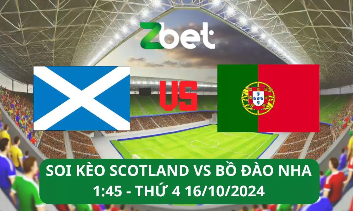 Nhận định soi kèo Scotland vs Bồ Đào Nha, 01h45 16/10/2024 – Nations League