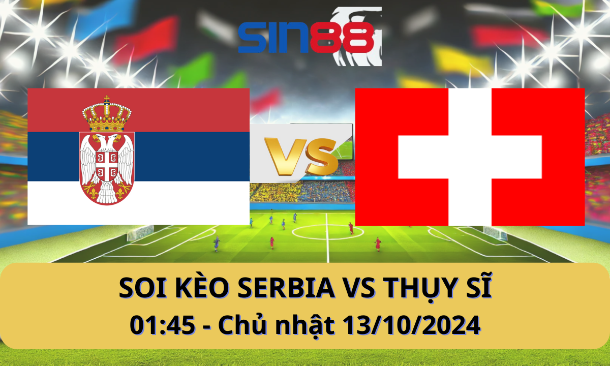 Nhận định bóng đá Serbia - Thụy Sĩ 01h45 ngày 13/10/2024 - Nations League (Kate)