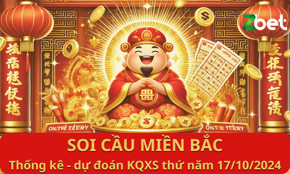 Zbet Soi Cầu Miền Bắc, Thứ năm ngày 17/10/2024 - XSMB