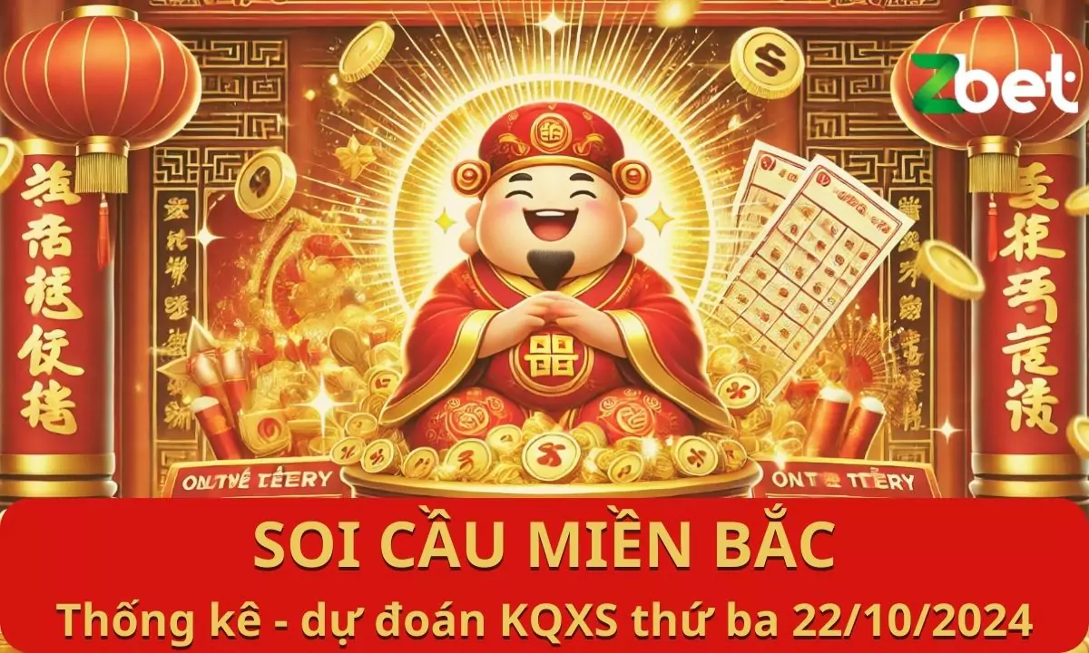 Zbet Soi Cầu Miền Bắc, Thứ ba ngày 22/10/2024 - XSMB