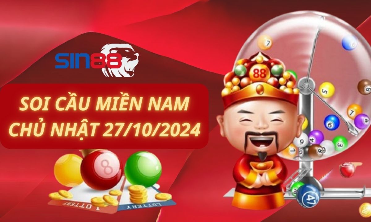 Soi cầu XSMN 27/10/2024 – Dự đoán xổ số miền Nam Chủ nhật (Kate)