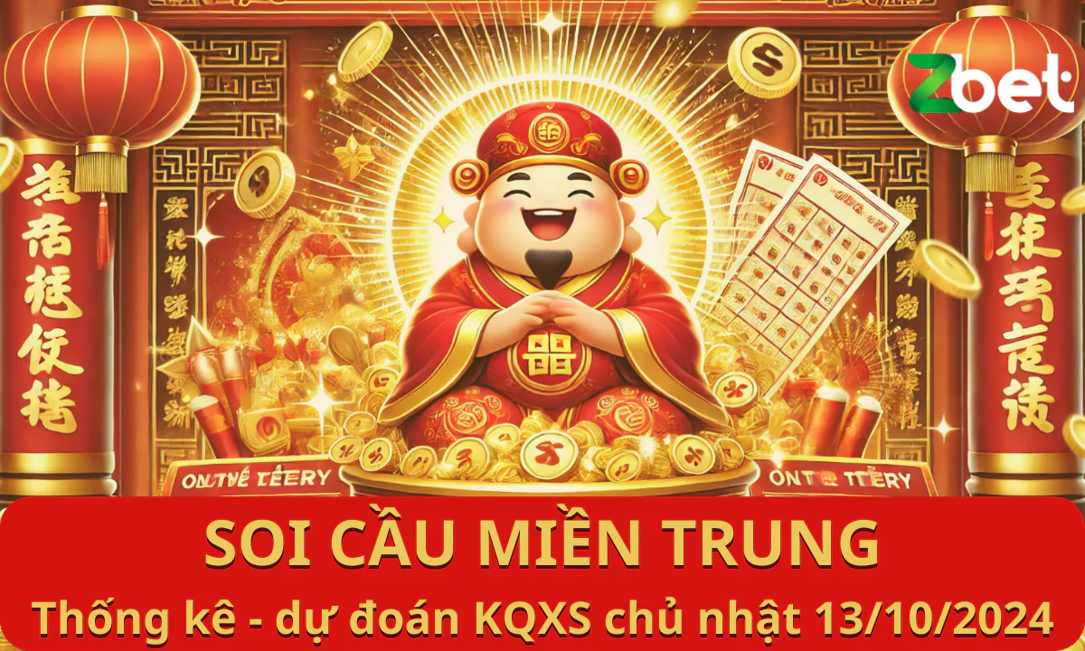 Zbet soi cầu Miền Trung, Chủ nhật ngày 13/10/2024 - XSMT