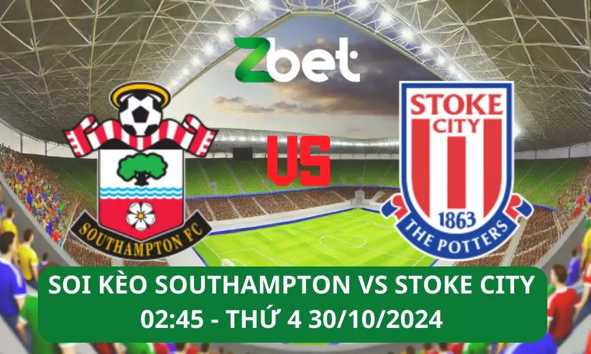 Nhận định soi kèo Southampton vs Stoke City, 2h45 30/10/2024 – Cup Liên Đoàn Anh