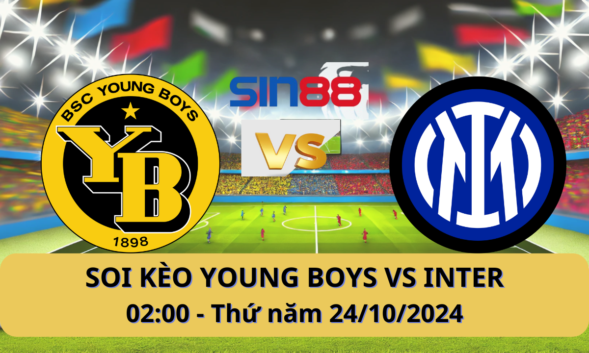 Nhận định bóng đá Young Boys - Inter 02h00 ngày 24/10/2024 - Champions League (Kate)