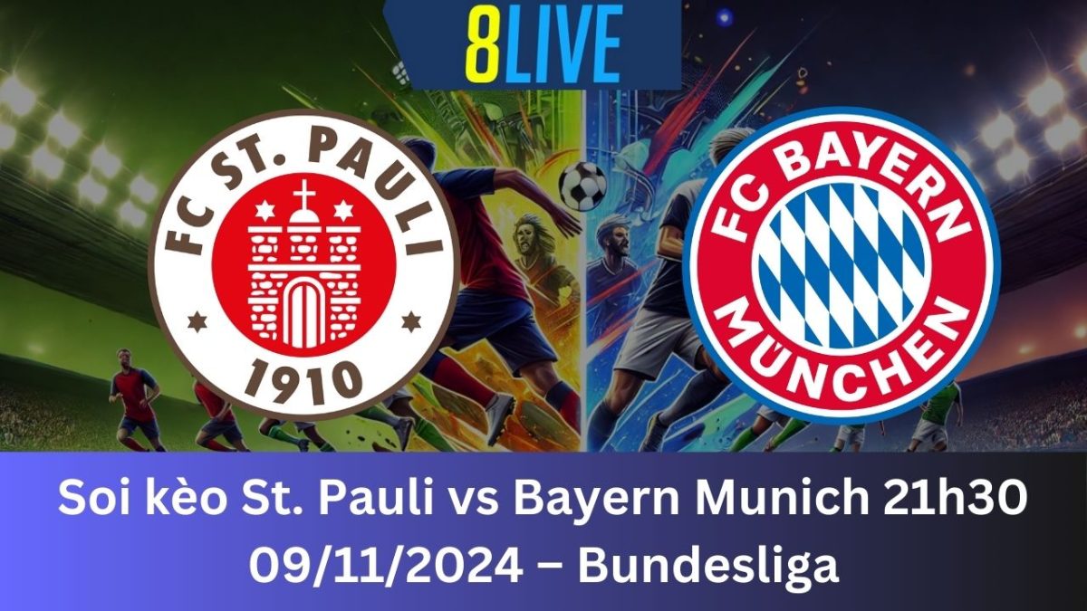 Soi kèo St. Pauli vs Bayern Munich 21h30 09/11/2024 – Bundesliga