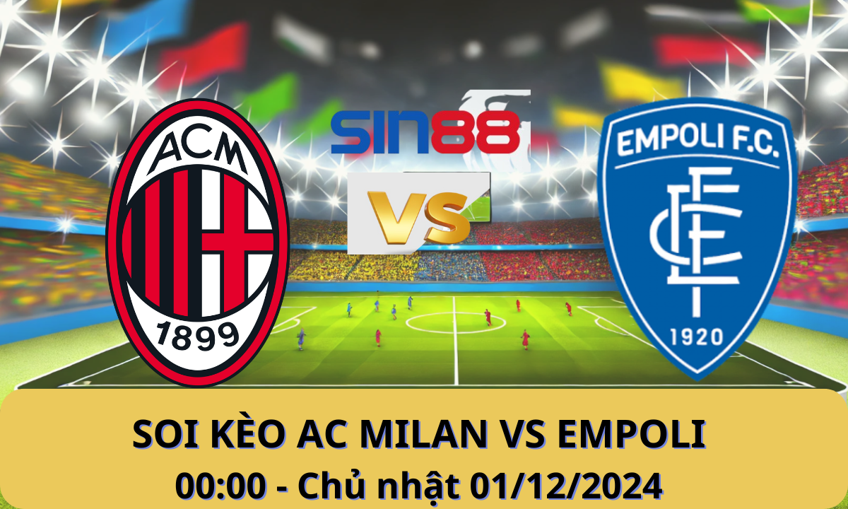 Nhận định bóng đá AC Milan - Empoli 00h00 ngày 01/12/2024 - Serie A (Kate)