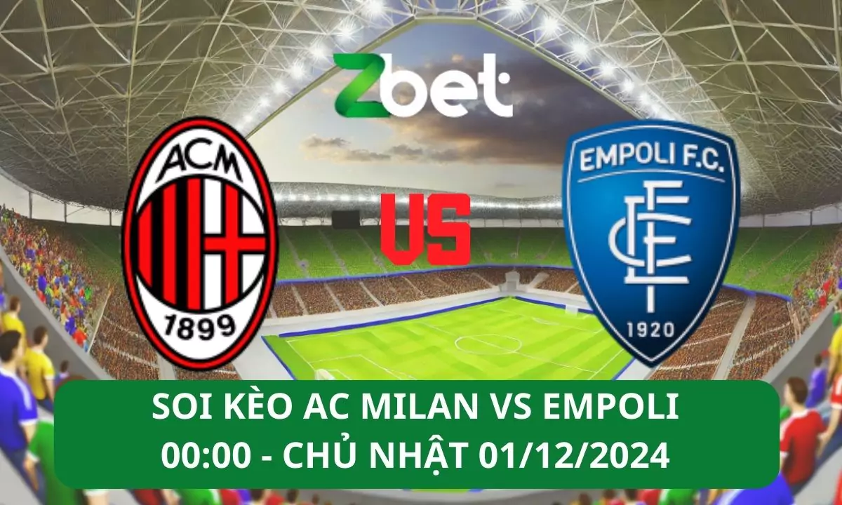 Nhận định soi kèo AC Milan vs Empoli, 00h00 01/12/2024 – Serie A
