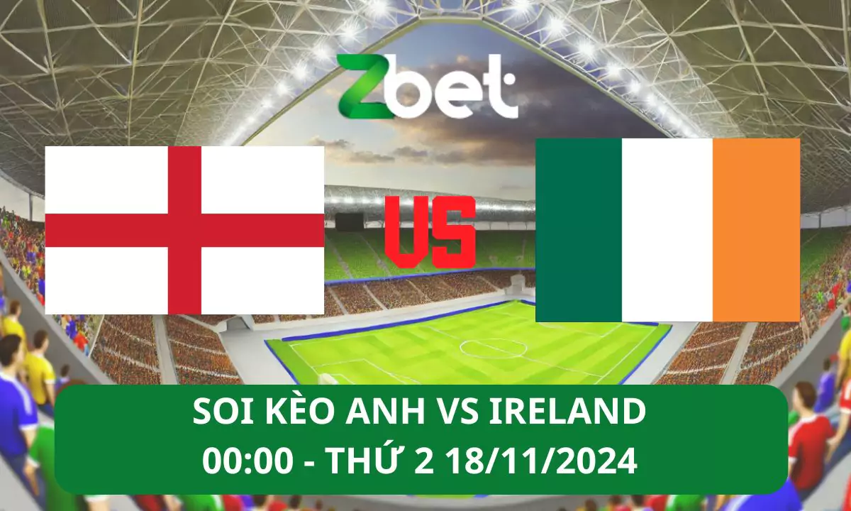 Nhận định soi kèo Anh vs Ireland, 00h00 18/11/2024 – UEFA Nations League