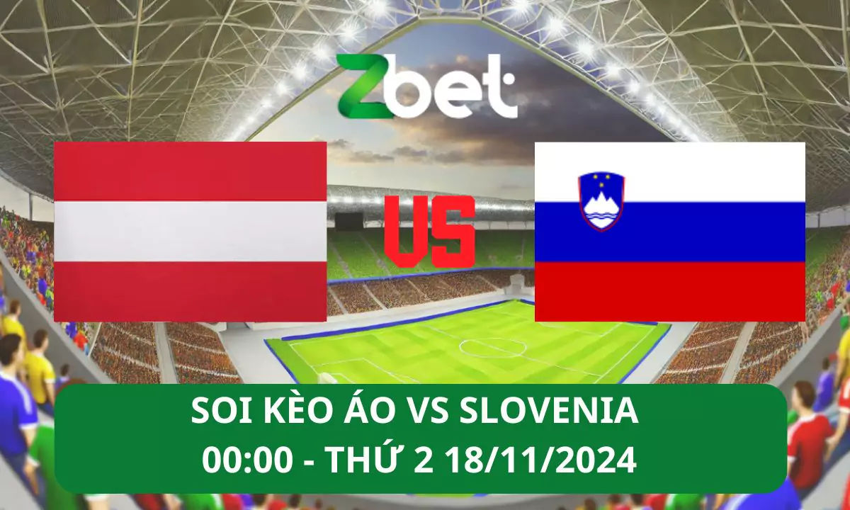 Nhận định soi kèo Áo vs Slovenia, 00h00 18/11/2024 – UEFA Nations League