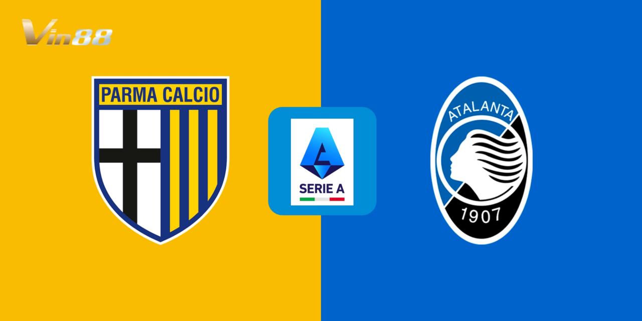 Atalanta với phong độ vượt trội sẽ đối đầu với Parma tại vòng 13 Serie A 2024/2025