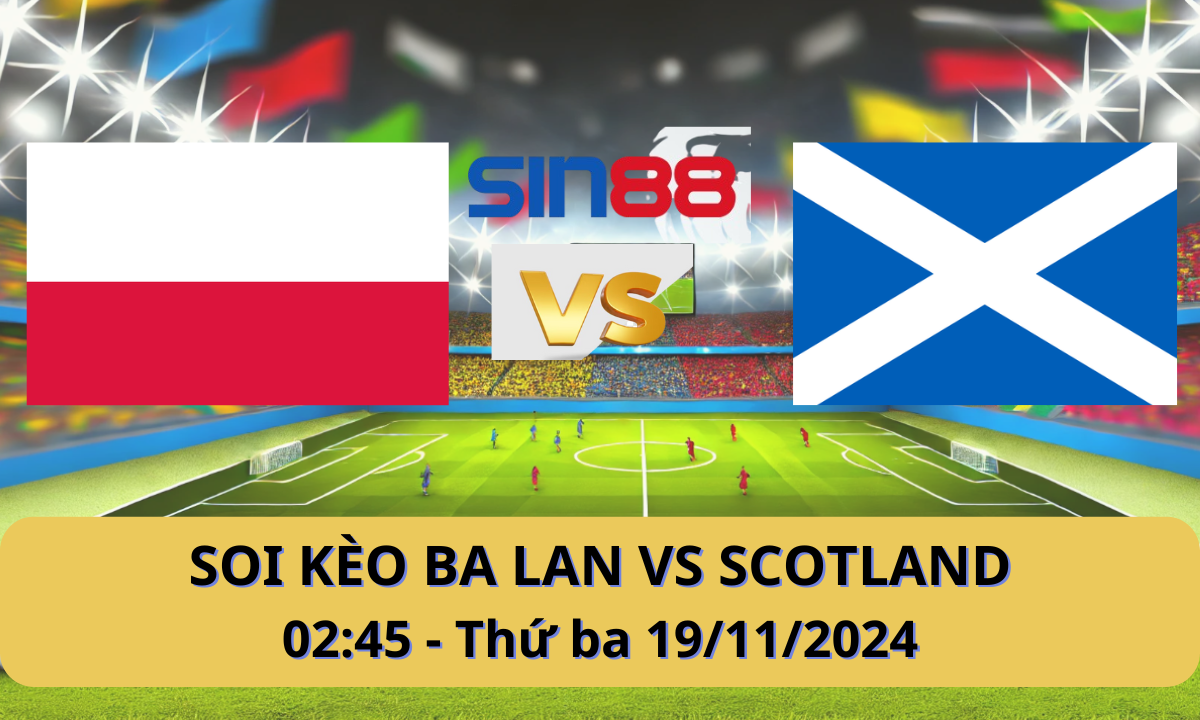 Nhận định bóng đá Ba Lan - Scotland 02h45 ngày 19/11/2024 - Nations League (Kate)
