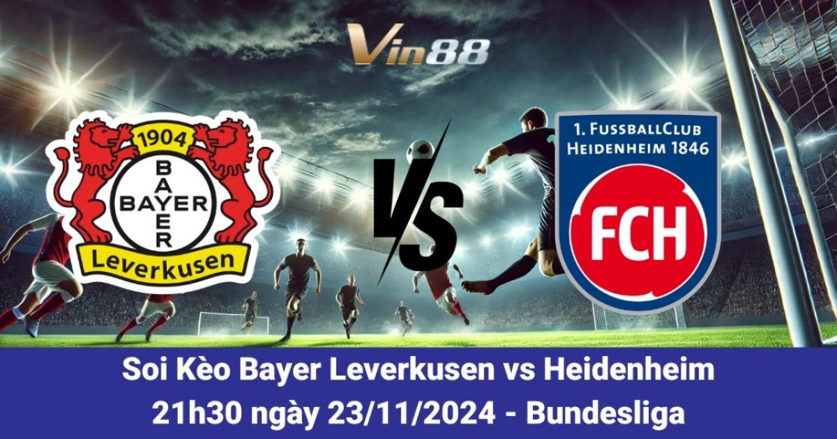 Bayer Leverkusen Vs Heidenheim – Thông Tin Và Tỷ Lệ Kèo Từ Vin88