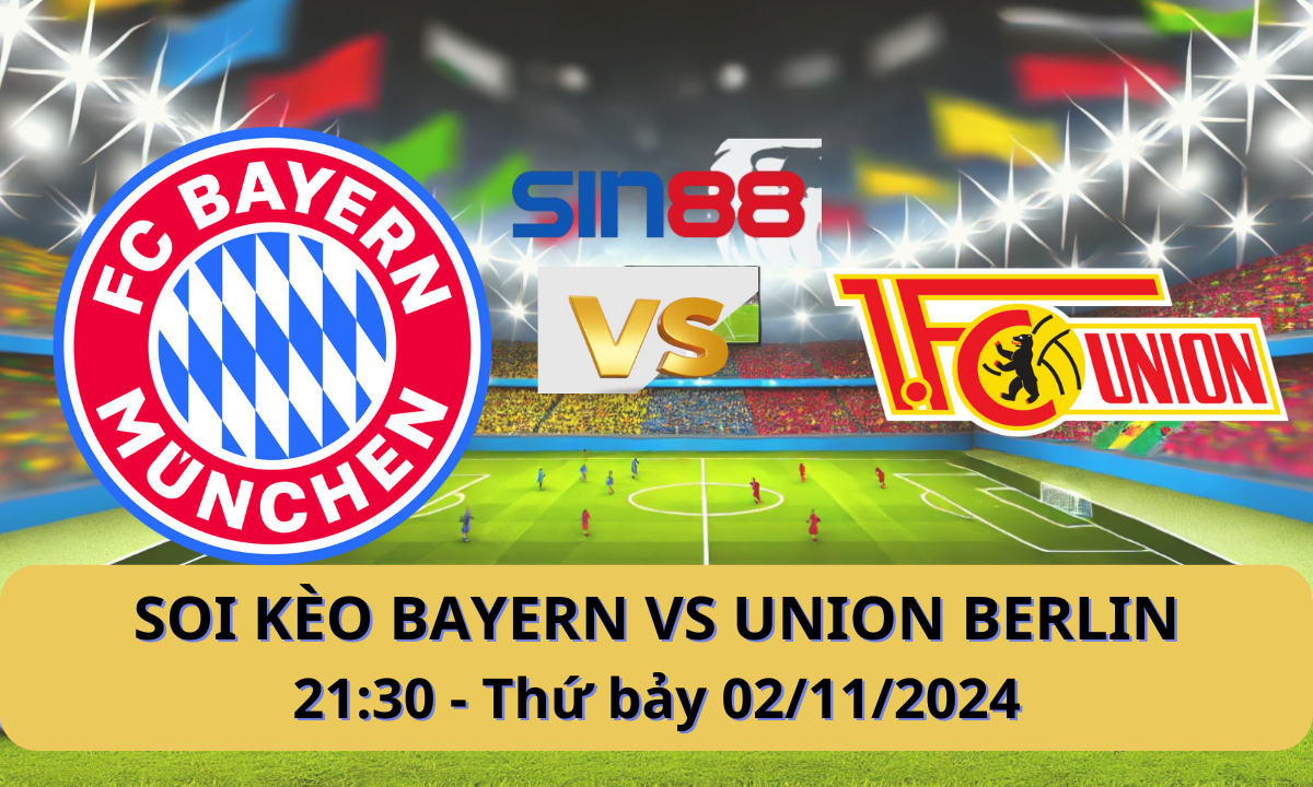 Nhận định bóng đá Bayern Munich - Union Berlin 21h30 ngày 02/11/2024 - Bundesliga (Kate)