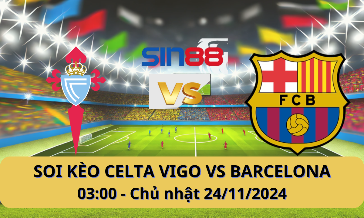 Nhận định bóng đá Celta Vigo - Barcelona 03h00 ngày 24/11/2024 - Ngoại hạng Anh (Kate)