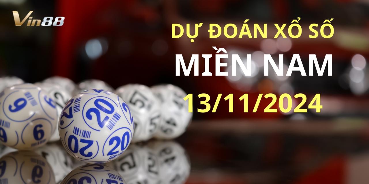 Dự Đoán Kết Quả Xổ Số Miền Nam Thứ 4 Ngày 13/11/2024