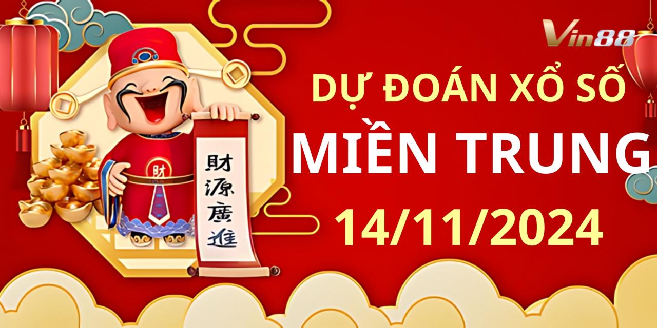 Dự Đoán Xổ Số Miền Trung Vào Ngày 14/11/2024