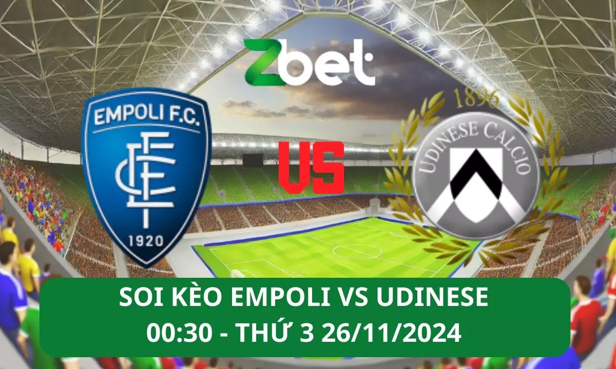 Nhận định soi kèo Empoli vs Udinese, 00h30 26/11/2024 – Serie A