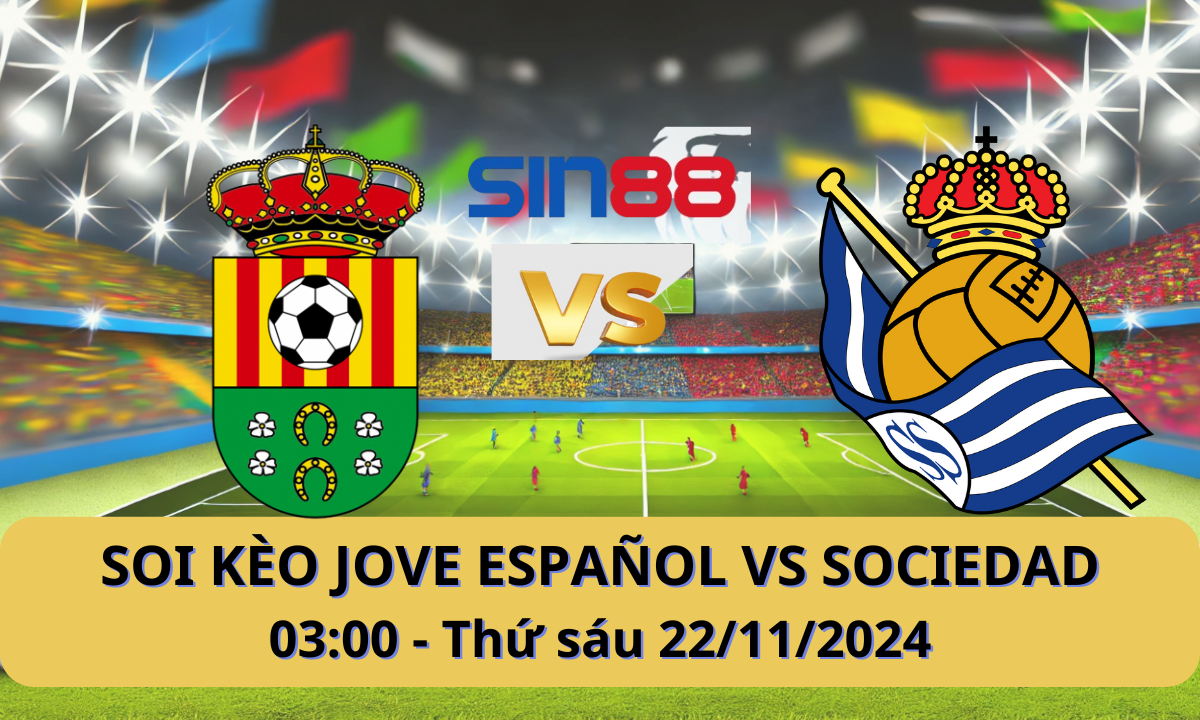 Nhận định bóng đá Jove Espanol - Real Sociedad 03h00 ngày 22/11/2024 -Copa del Rey (Kate)