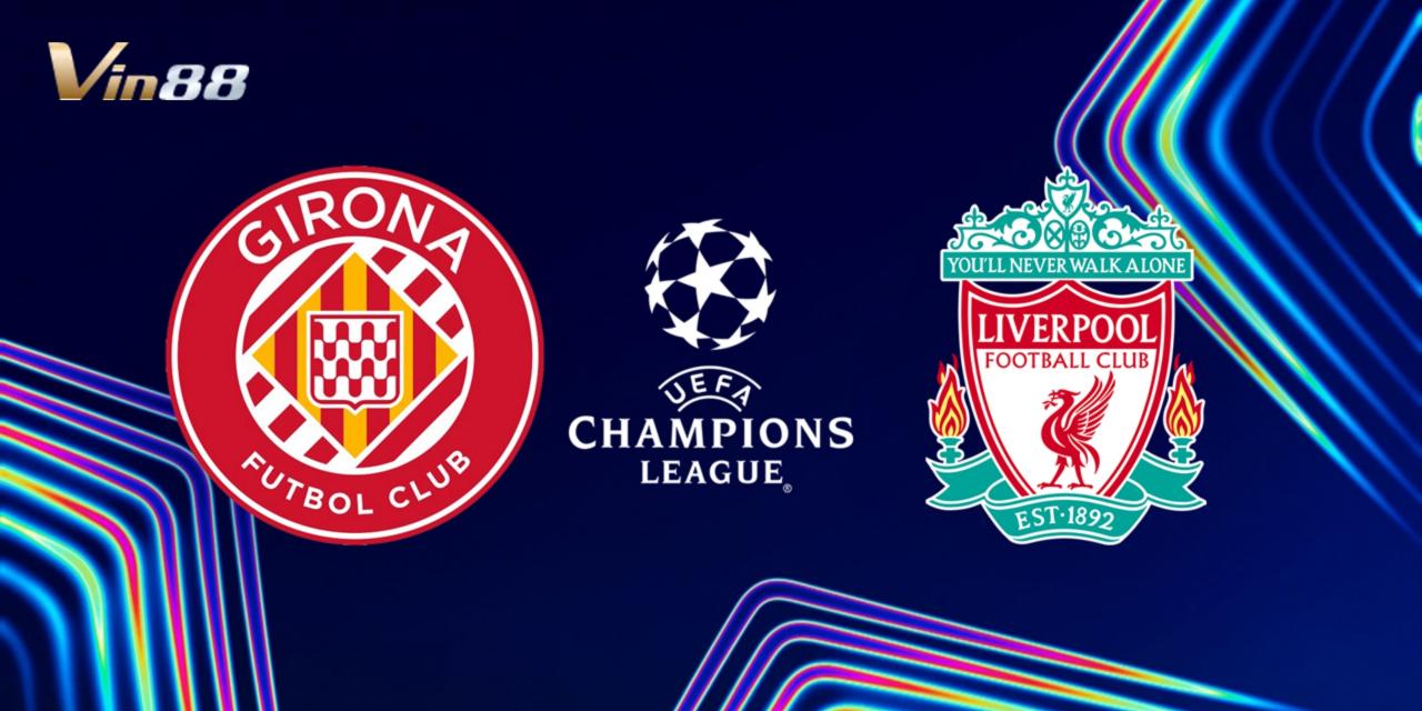 Girona sẽ tiếp đón Liverpool trên sân Montilivi trong trận đấu quan trọng tại Cup C1 2024/2025