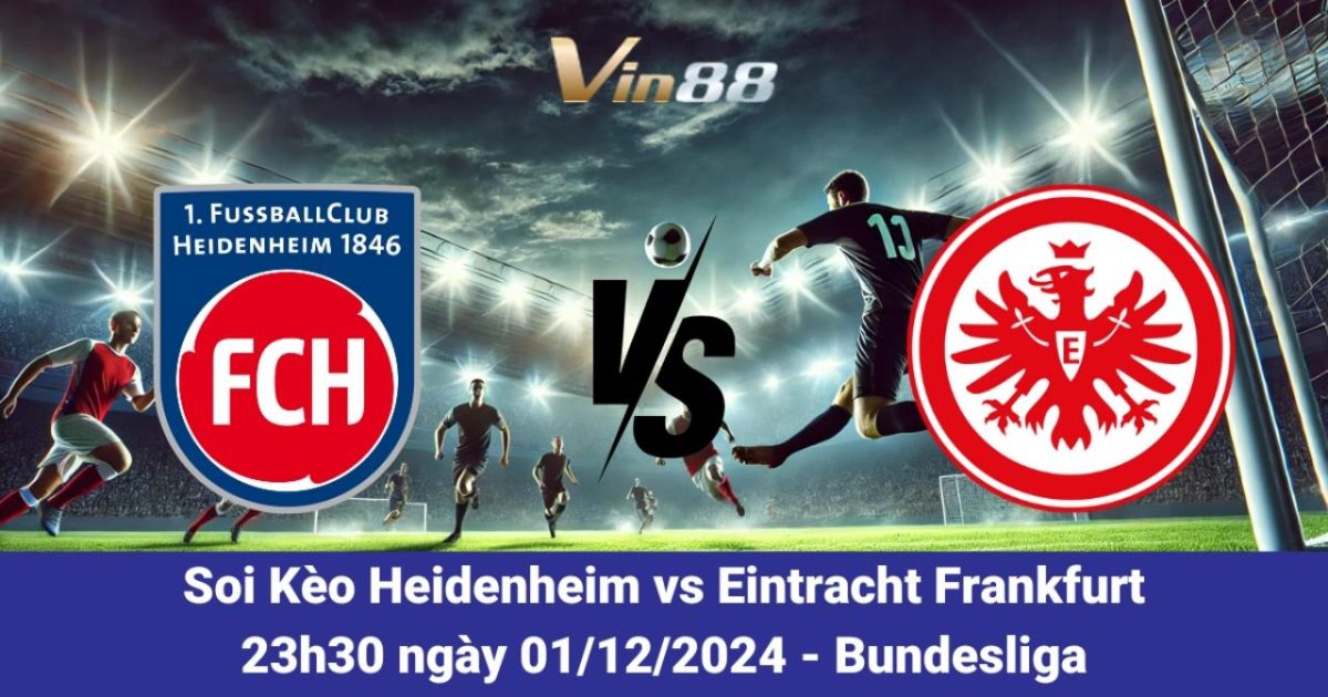 Nhận Định Bundesliga Ngày 01/12/2024 – Heidenheim Vs Eintracht Frankfurt