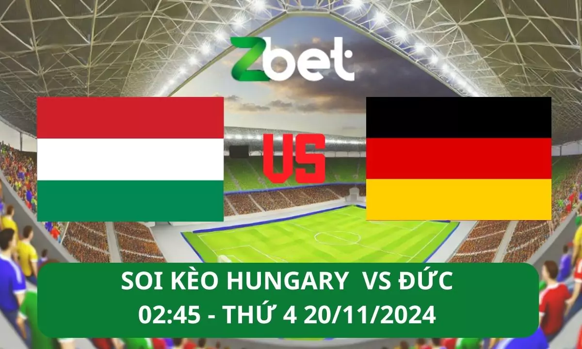 Nhận định soi kèo Hungary vs Đức, 02h45 20/11/2024 – UEFA Nations League