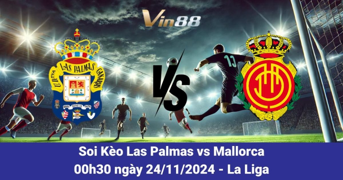 Nhận Định Trận Las Palmas Vs Mallorca – Vòng 14 La Liga 2024/2025