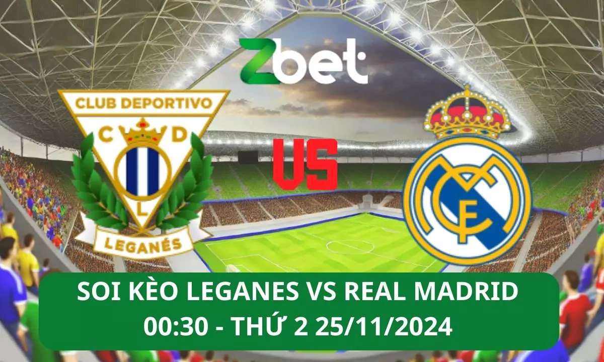 Nhận định soi kèo Leganes vs Real Madrid, 00h30 25/11/2024 – La Liga