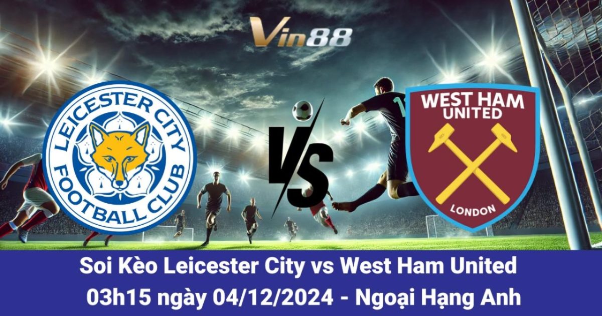 Leicester City và West Ham United