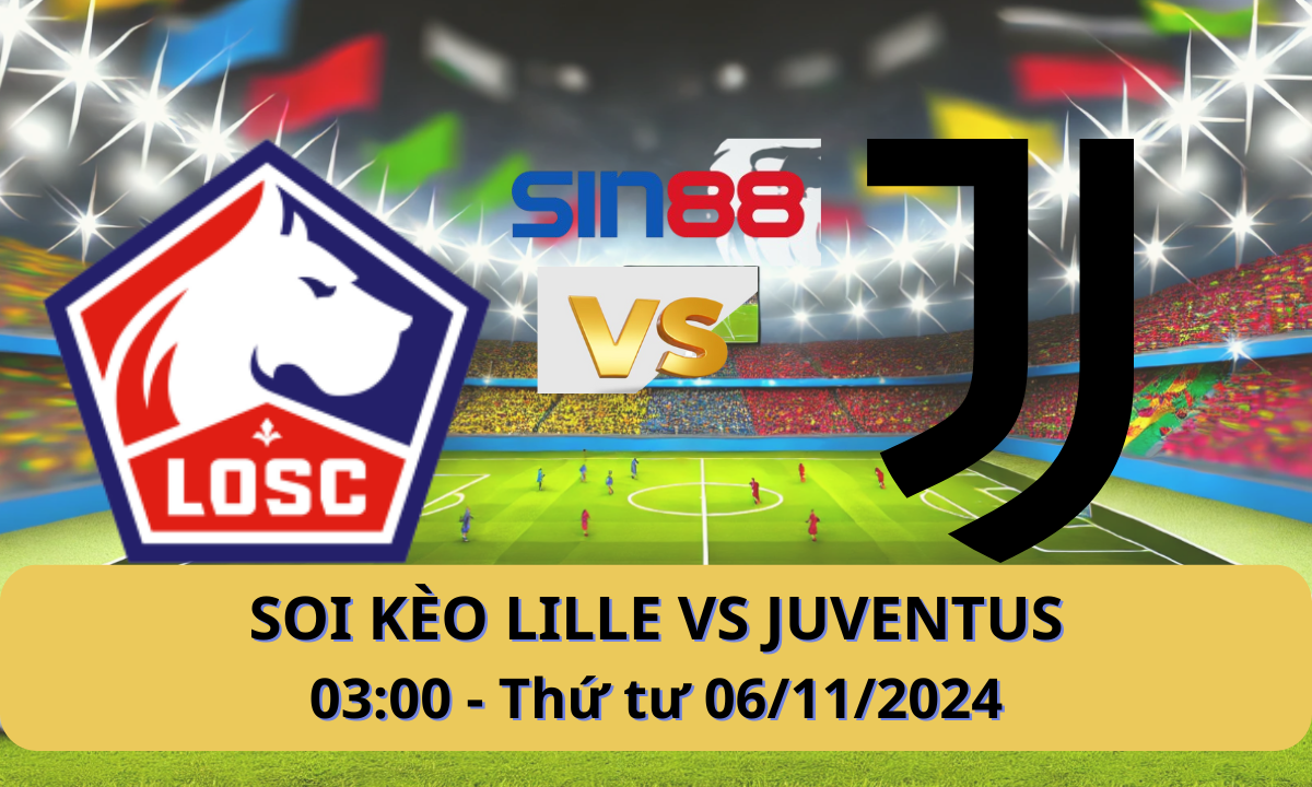 Nhận định bóng đá Lille - Juventus 03h00 ngày 06/11/2024 - Champions League (Kate)