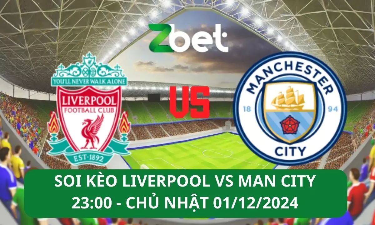 Nhận định soi kèo Liverpool vs Man City, 23h00 01/12/2024 – Ngoại hạng Anh