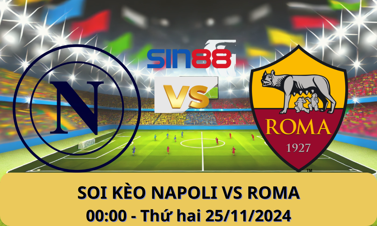 Nhận định bóng đá Napoli - AS Roma 00h00 ngày 25/11/2024 - Serie A (Kate)