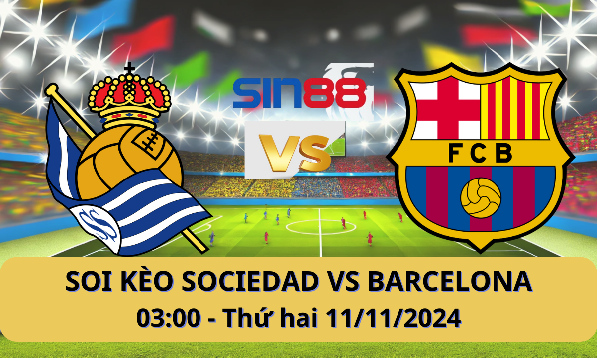 Nhận định bóng đá Real Sociedad - Barcelona 03h00 ngày 11/11/2024 - La Liga (Kate)
