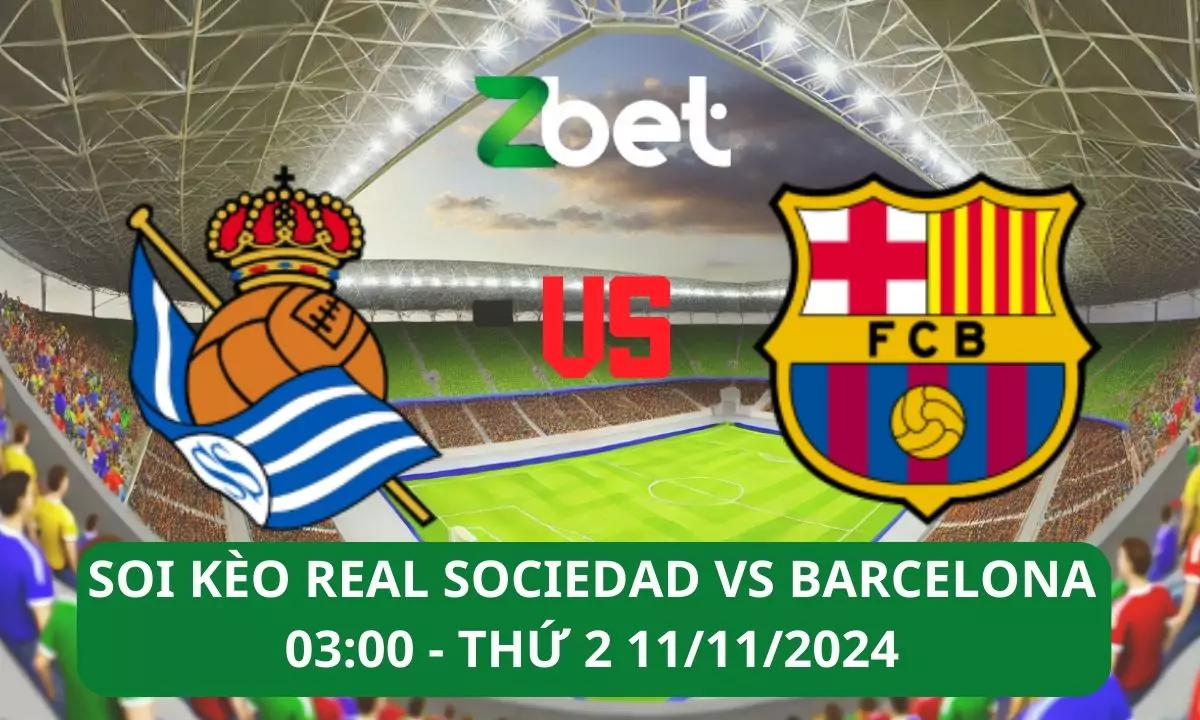 Nhận định soi kèo Real Sociedad vs Barcelona, 03h00 11/11/2024 – La Liga