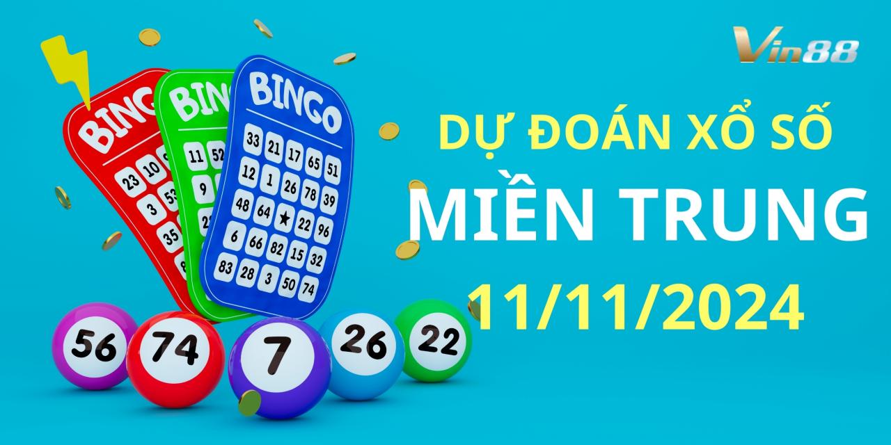 Soi Cầu Dự Đoán Kết Quả Xổ Số Miền Trung Ngày 11/11/2024